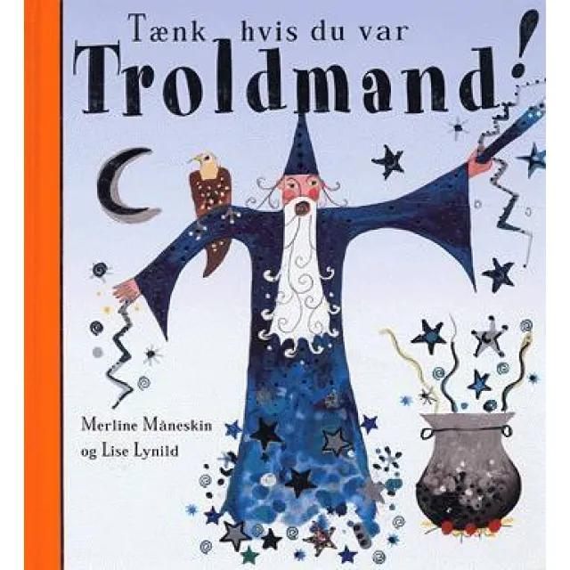 Tænk hvis du var troldmand!