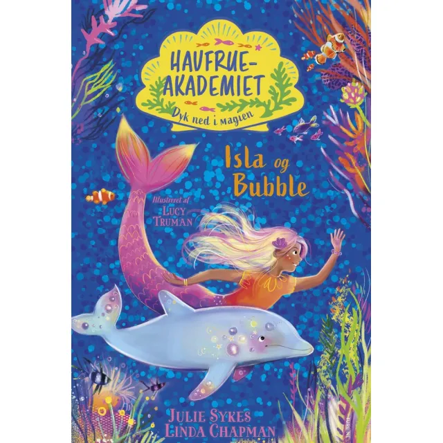 Havfrueakademiet. Dyk ned i magien: Isla og Bubble