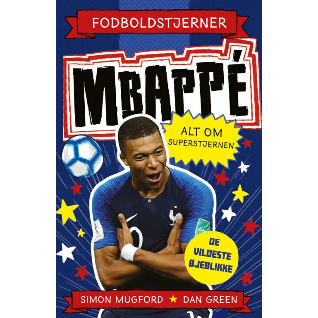 Fodboldstjerner - Mbappé - Alt om superstjernen (de vildeste øjeblikke)